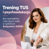 Trening TUS i psychoedukacja trening TUS dorośli nastolatki ADHD autyzm